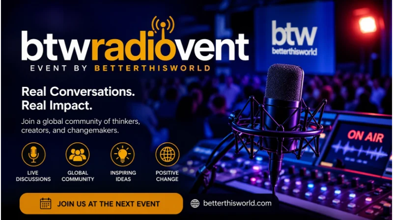 btwradiovent event by betterthisworld